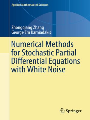 cover image of Numerical Methods for Stochastic Partial Differential Equations with White Noise